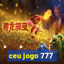 ceu jogo 777